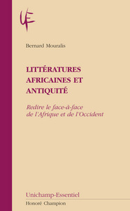 Littératures africaines et Antiquité - redire le face-à-face de l'Afrique et de l'Occident