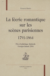La féerie romantique sur les scènes parisiennes - 1791-1864