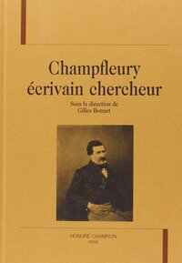 Champfleury, écrivain chercheur