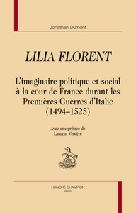 Lilia Florent - l'imaginaire politique et social à la cour de France durant les premières guerres d'Italie, 1494-1