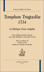 Templum tragoediae, 1734 - la fabrique d'une tragédie