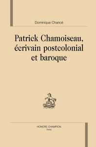 Patrick Chamoiseau, écrivain postcolonial et baroque