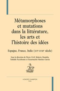 MÉTAMORPHOSES ET MUTATIONS DANS LA LITTÉRATURE, LES ARTS ET L'HISTOIRE DES IDÉES