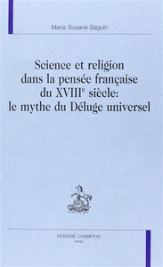 Science et religion dans la pensée française du XVIIIe siècle - le mythe du Déluge universel