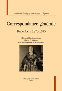 Correspondance générale. Tome 16 : 1873-1875