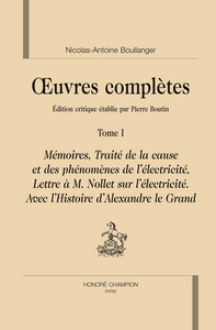 Oeuvres complètes T1 : . Mémoires, Traité de la  cause et des phénomènes de l'électricité.