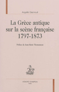 La Grèce antique sur la scène française, 1797-1873