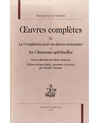 Œuvres complètes. Tome 9 : Complainte pour un détenu prisonnier et Chansons spirituelles