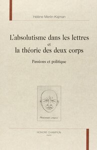 L'absolutisme dans les lettres et la théorie des deux corps - passions et politique