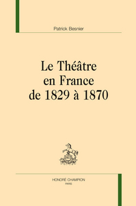 Le théâtre en France de 1829 à 1870