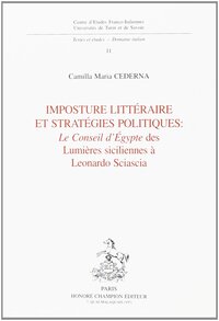 Imposture littéraire et stratégies politiques - "Le conseil d'Égypte" des Lumières siciliennes à Léonardo Sciascia