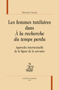 Les femmes tutélaires dans À la recherche du temps perdu