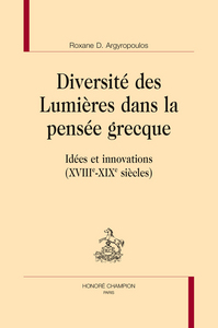 Diversité des Lumières dans la pensée grecque - idées et innovations, XVIIIe-XIXe siècles