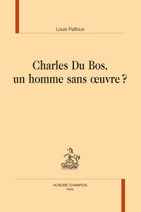 Charles Du Bos, un homme sans œuvre ?