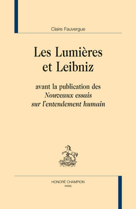 Les Lumières et Leibniz - avant la publication des "Nouveaux essais sur l'entendement humain"