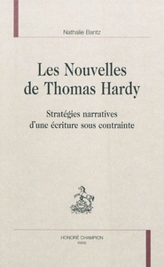 Les nouvelles de Thomas Hardy - stratégies narratives d'une écriture sous contrainte