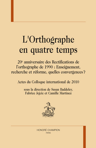 L'orthographe en quatre temps - 20e anniversaire des rectifications de l'orthographe de 1990