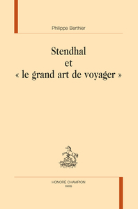Stendhal et « le grand art de voyager »