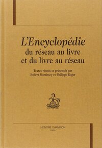 L'Encyclopédie, du réseau au livre et du livre au réseau