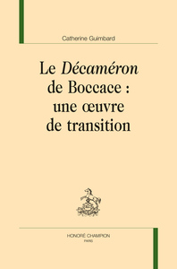 LE "DÉCAMERON" DE BOCCACE : UNE ŒUVRE DE TRANSITION