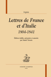 Lettres de France et d'Italie - 1804-1841