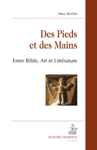 Des pieds et des mains - entre Bible, art et littérature