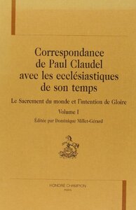 Correspondance de Paul Claudel avec les ecclésiastiques de son temps T1