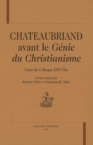 Chateaubriand avant le "Génie du Christianisme"
