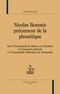 Nicolas Beauzée, précurseur de la phonétique - dans "L'encyclopédie" de Diderot et d'Alembert, "La grammaire générale" et "L'encyclopédie méth