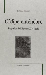Oedipe enténébré - légendes d'Oedipe au XIIe siècle
