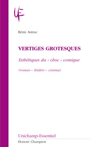 Vertiges grotesques - esthétiques du choc comique