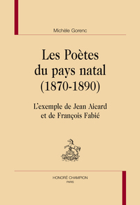 Les poètes du pays natal, 1870-1890 - l'exemple de Jean Aicard et de François Fabié