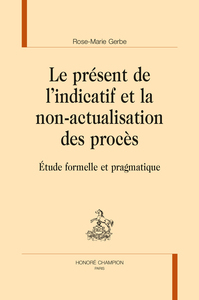 LE PRESENT DE  L INDICATIF ET LA NON-ACTUALISATION DES PROCES.