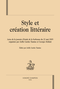 Style et création littéraire - actes de la journée d'étude de la Sorbonne du 22 mai 2009