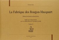 La fabrique des Rougon-Macquart Vol. II : La Conquête de Plassans, La Faute de l’abbé Mouret,