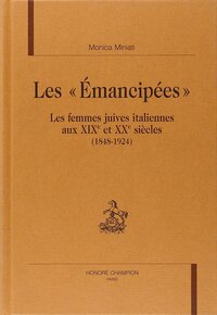 Les émancipées - les femmes juives italiennes aux XIXe et XXe siècles