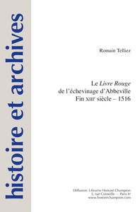 LE "LIVRE ROUGE" DE L'ÉCHEVINAGE D'ABBEVILLE (FIN XIIIE - 1516)