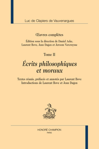 Œuvres complètes, tome II :Écrits philosophiques et moraux