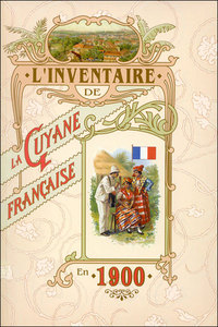 LA GUYANE FRANCAISE EN 1900