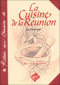 La cuisine de la Réunion - 118 recettes traditionnelles