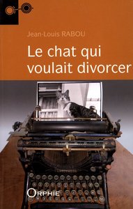 Le chat qui voulait divorcer - roman