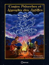 CONTES, PROVERBES ET LEGENDES DES ANTILLES