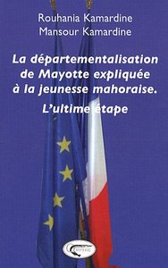 La départementalisation de Mayotte expliquée à la jeunesse mahoraise - l'ultime étape
