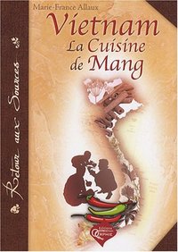 Vietnam - la cuisine de Mang