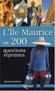 L'ILE MAURICE EN 200 QUESTIONS-REPONSES