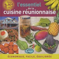 L'essentiel de la cuisine réunionnaise - économique, facile, équilibrée