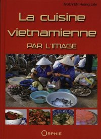 LA CUISINE VIETNAMIENNE PAR L'IMAGE