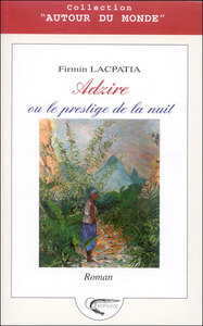 Adzire ou Le prestige de la nuit - roman