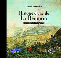 HISTOIRE D'UNE ILE LA REUNION