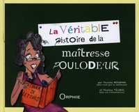 La véritable histoire de la maîtresse Poulodeur
